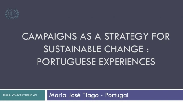 Campaigns as a strategy for sustainable change : Portuguese experiences