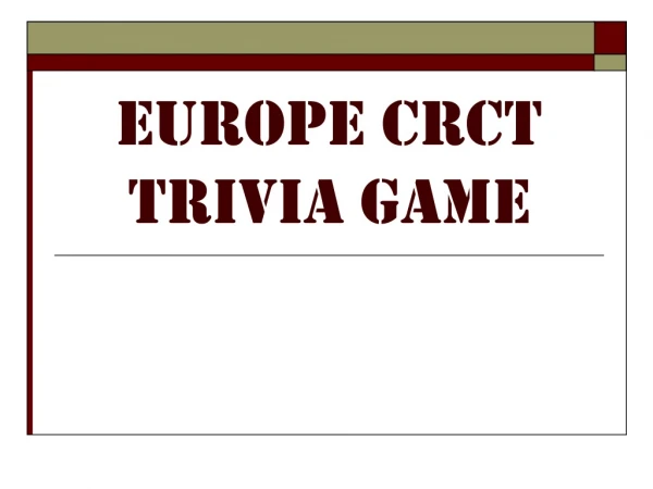 Europe CRCT Trivia Game
