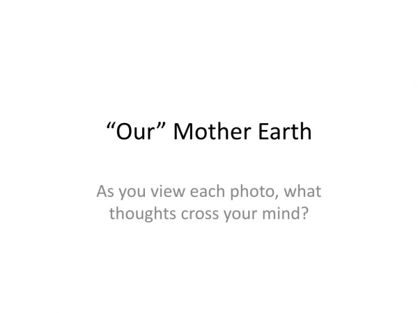 “Our” Mother Earth