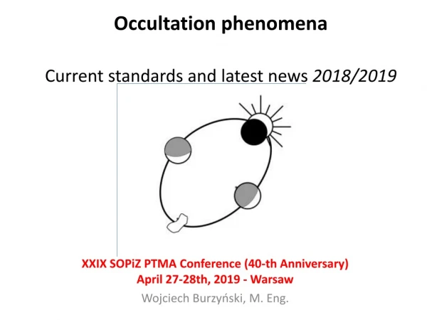Occultation phenomena C urrent standards and latest news 2018/2019