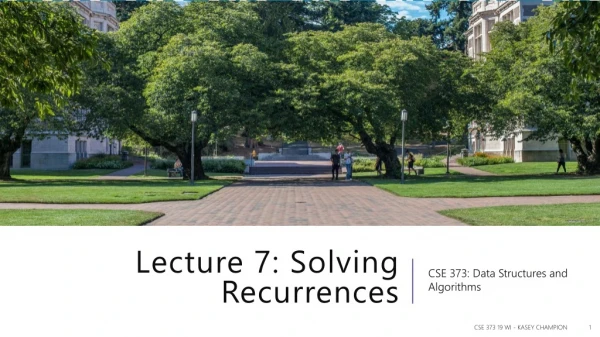 Lecture 7: Solving Recurrences
