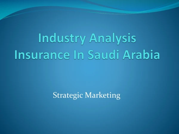 Industry Analysis Insurance In Saudi Arabia