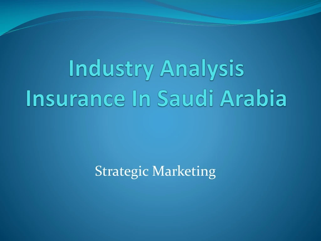 industry analysis insurance in saudi arabia
