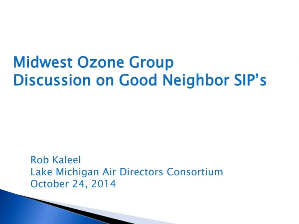 Midwest Ozone Group Discussion on Good Neighbor SIP’s