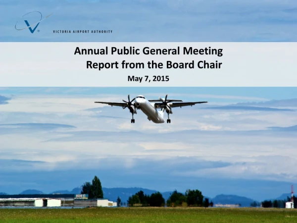 Annual Public General Meeting Report from the Board Chair May 7, 2015