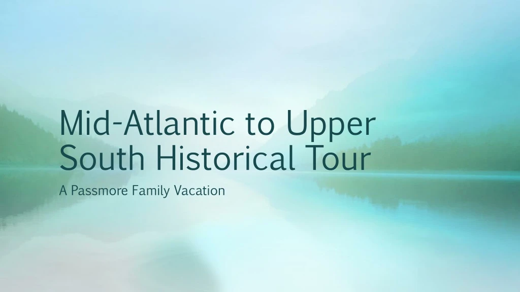 mid atlantic to upper south historical tour