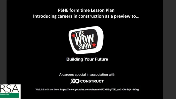 PSHE form time Lesson Plan Introducing careers in construction as a preview to…