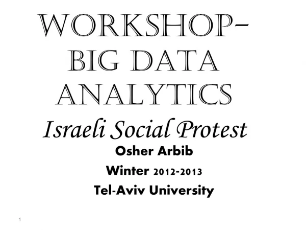 WORKSHOP- BIG DATA ANALYTICS Israeli Social Protest