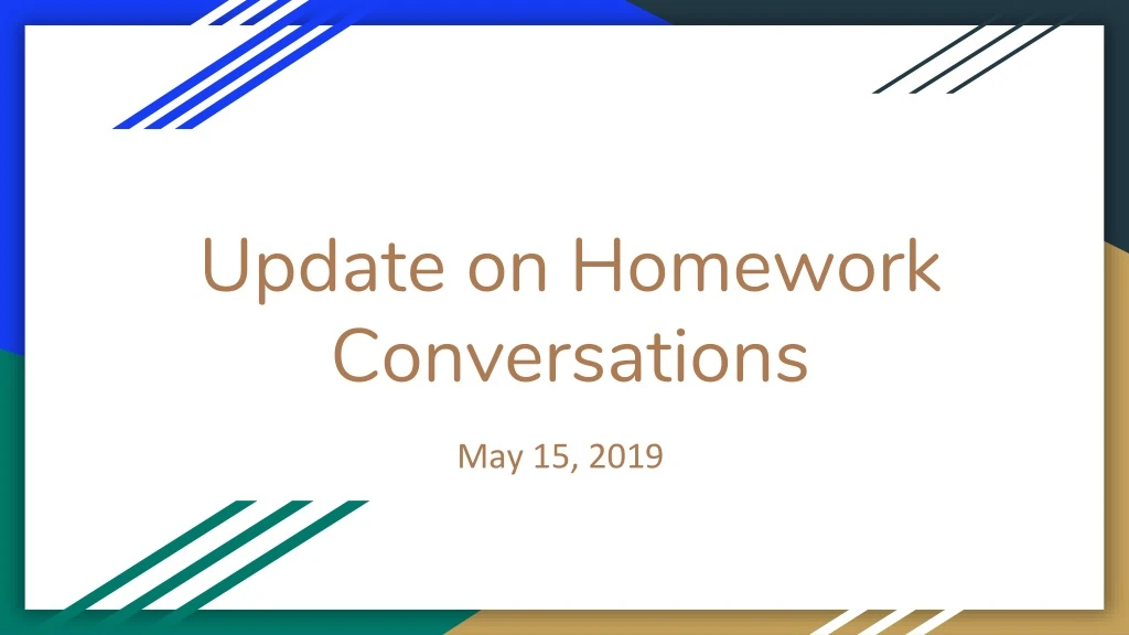 update on homework conversations