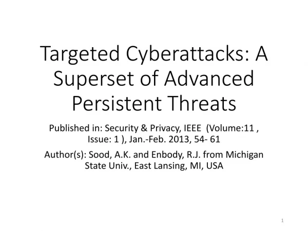 Targeted Cyberattacks : A Superset of Advanced Persistent Threats