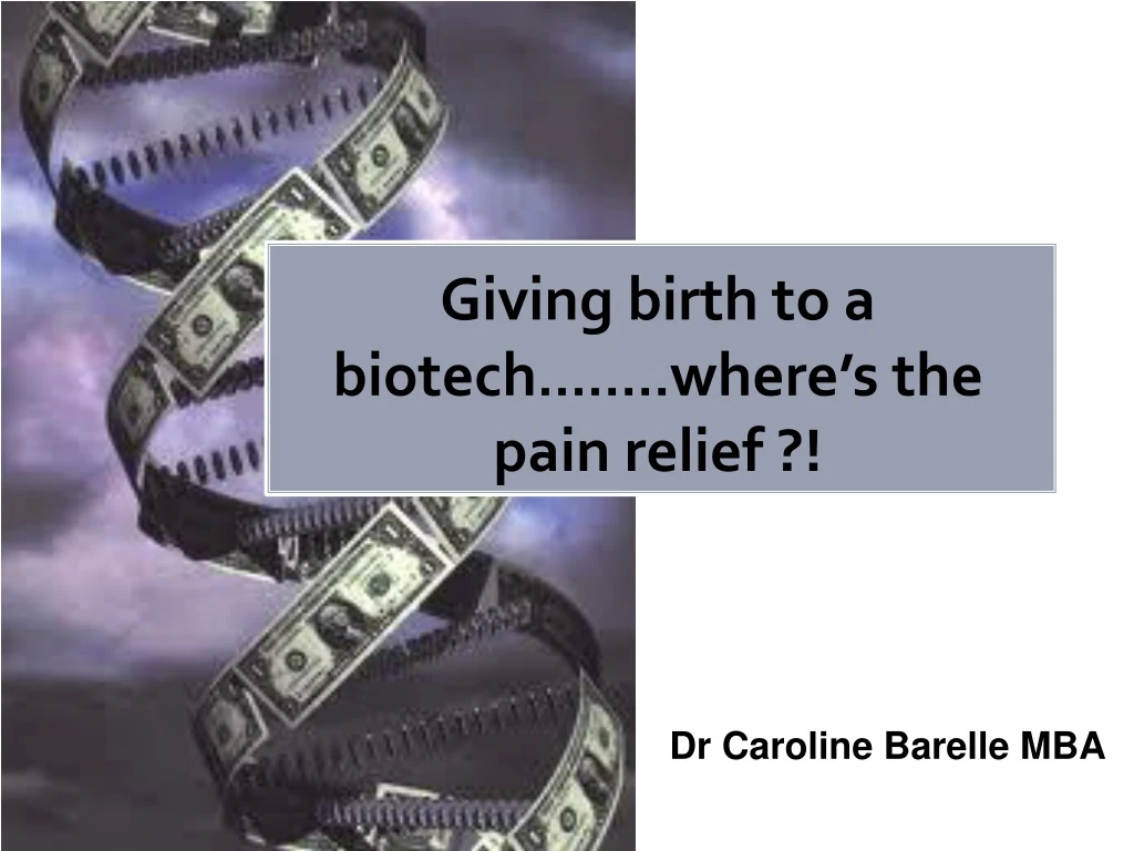 giving birth to a biotech where s the pain relief