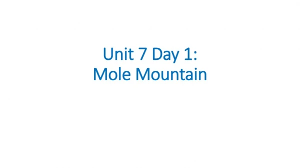 Unit 7 Day 1: Mole Mountain