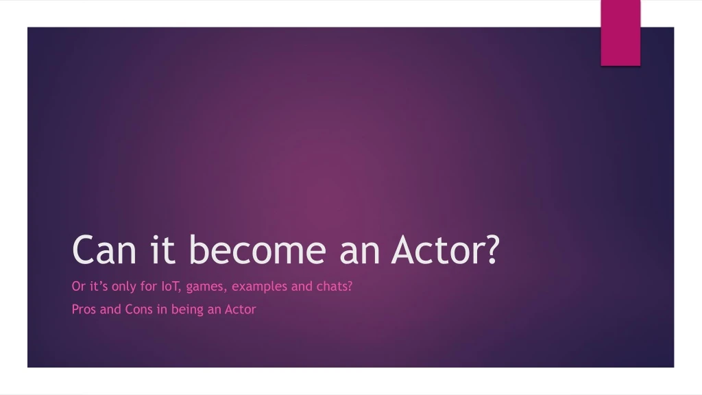 can it become an actor