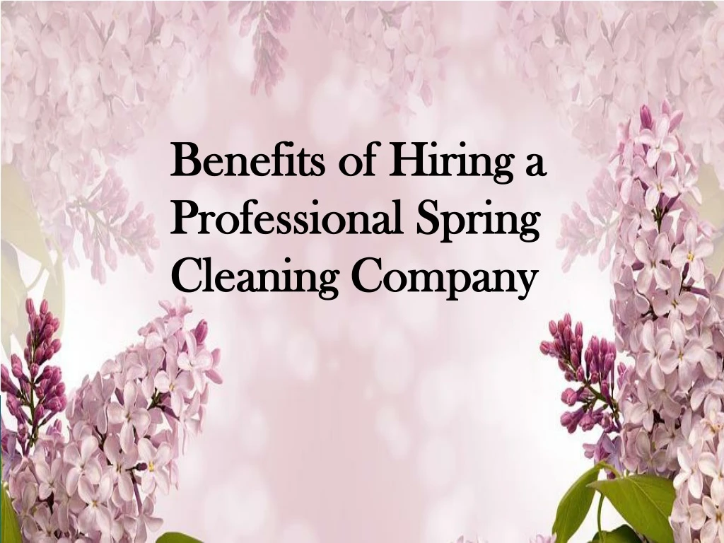 benefits of hiring a professional spring cleaning