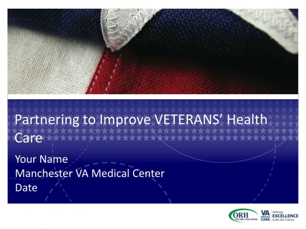 Partnering to Improve VETERANS’ Health Care