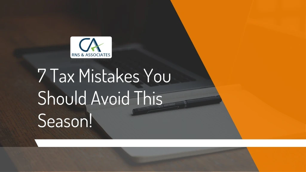 7 tax mistakes you should avoid this season