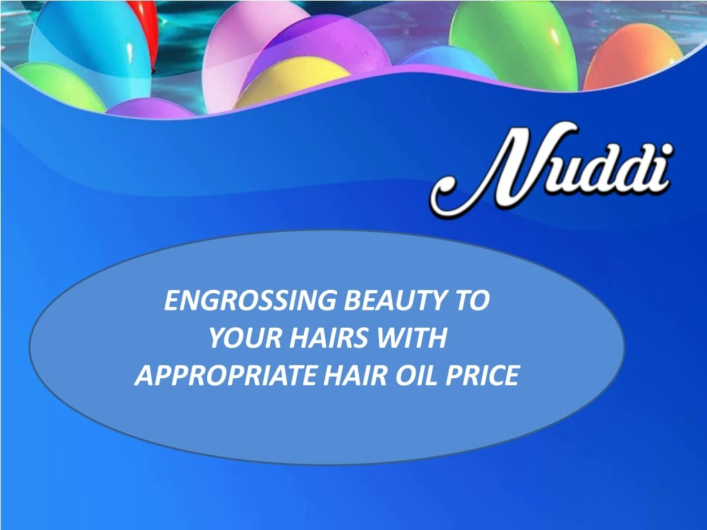 engrossing beauty to your hairs with appropriate