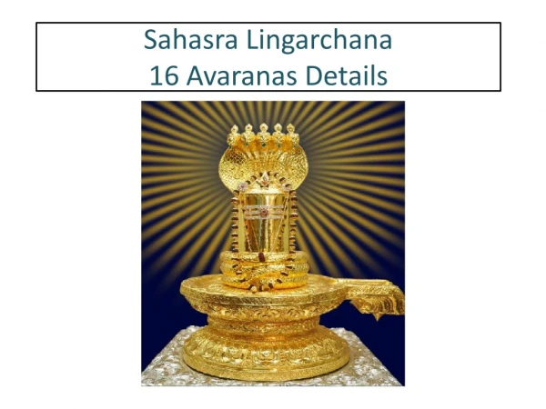 Sahasra Lingarchana 16 Avaranas Details
