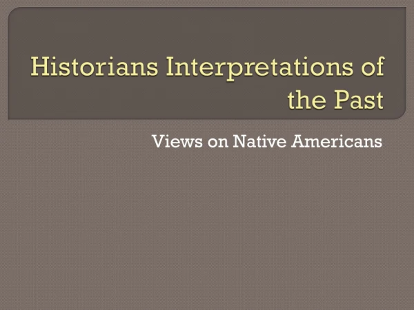 Historians Interpretations of the Past
