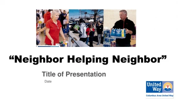“ Neighbor Helping Neighbor ”