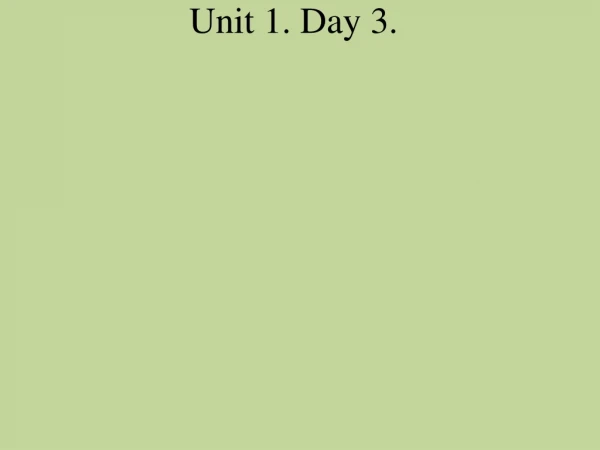 Unit 1. Day 3.