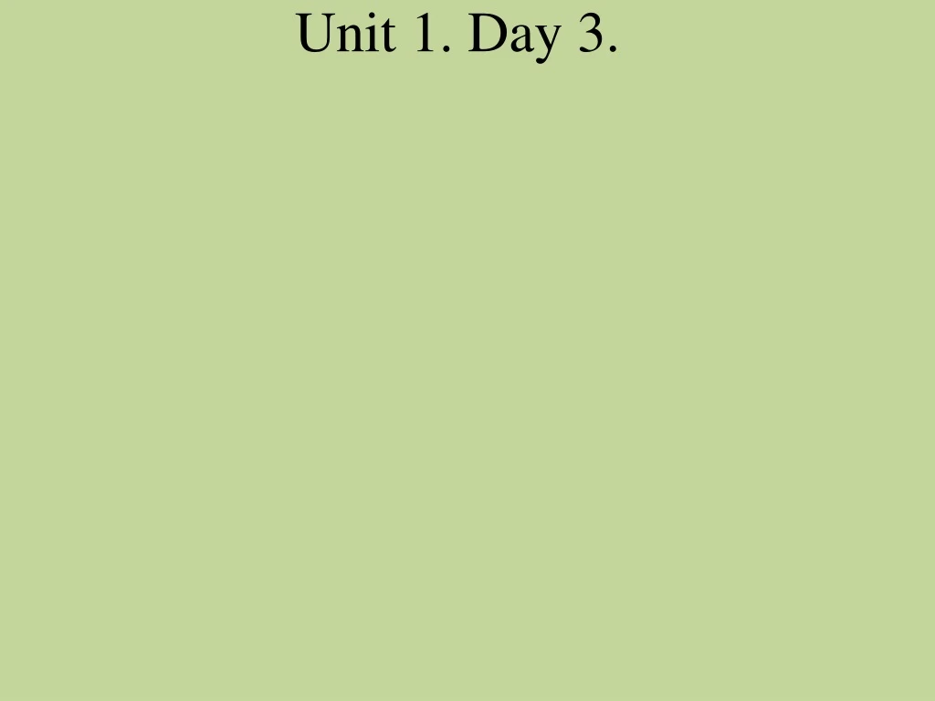 unit 1 day 3