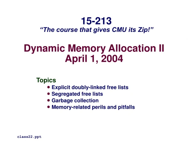 Dynamic Memory Allocation II April 1, 2004