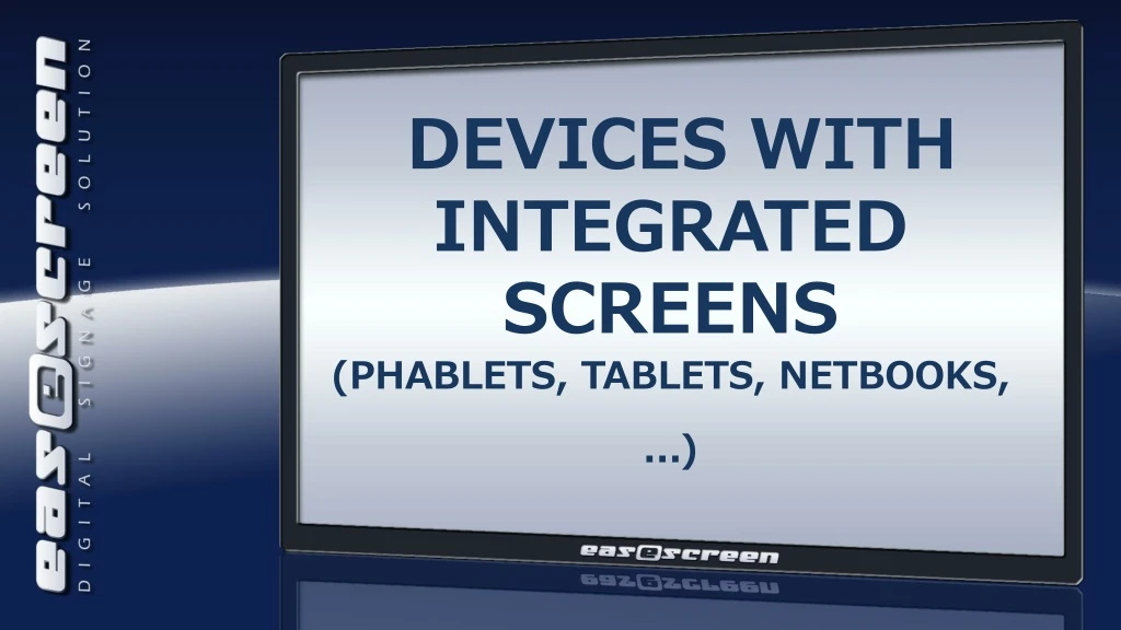devices with integrated screens phablets tablets