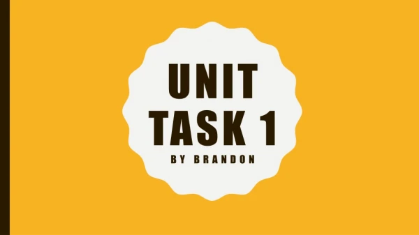 Unit task 1 by brandon