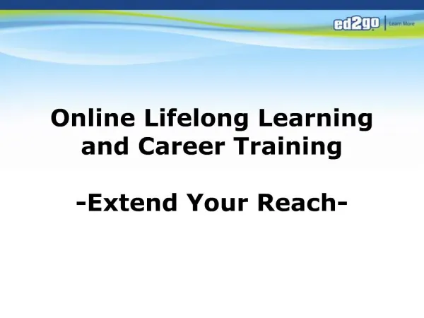 Online Lifelong Learning and Career Training -Extend Your Reach-