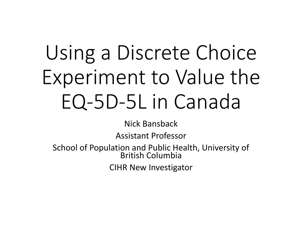 using a discrete choice experiment to value the eq 5d 5l in canada