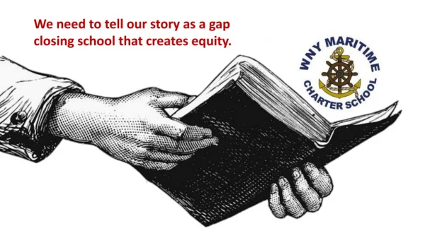 We need to tell our story as a gap closing school that creates equity.
