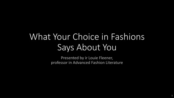 What Your Choice in Fashions Says About You
