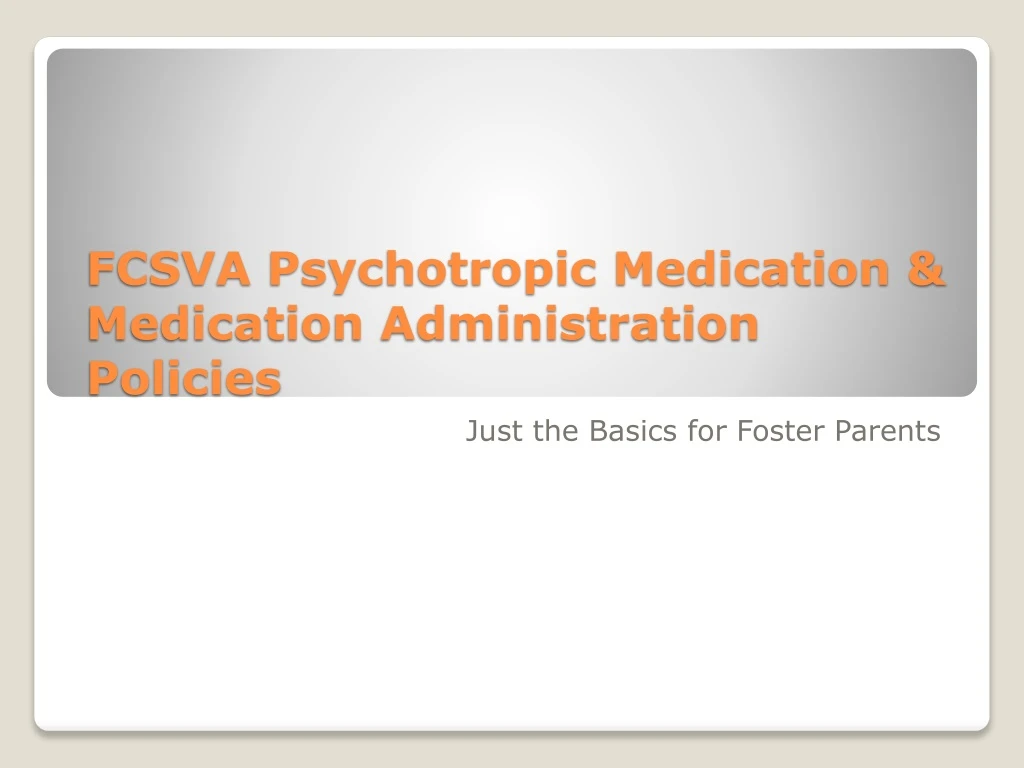 fcsva psychotropic medication medication administration policies