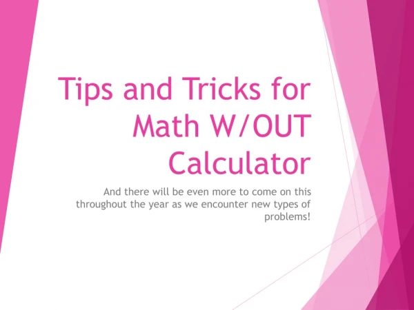 Tips and Tricks for Math W/OUT Calculator