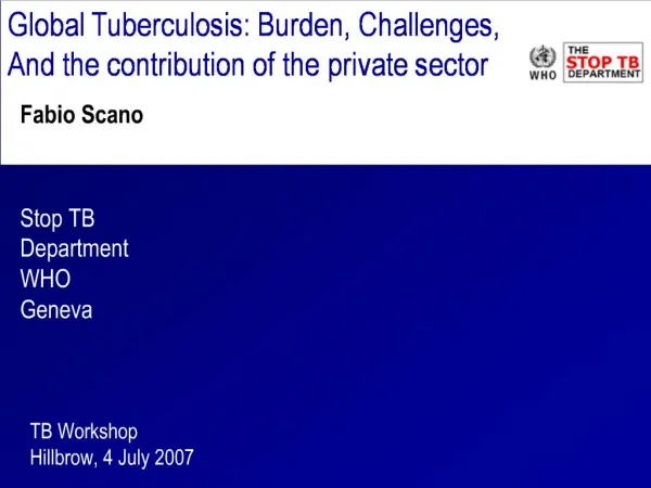 Global Tuberculosis: Burden, Challenges, And the contribution of the private sector