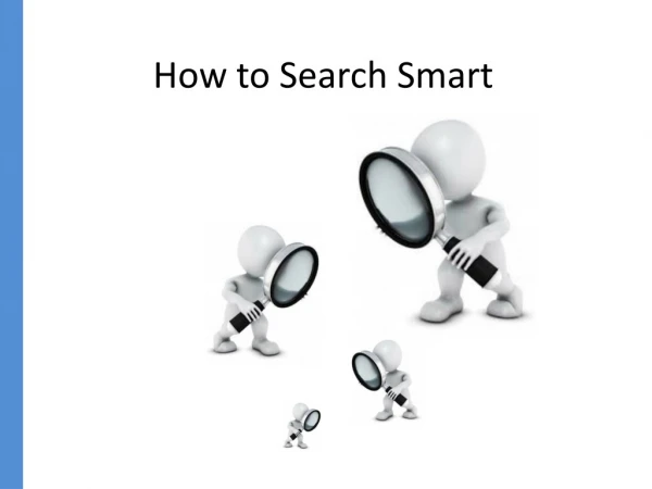 How to Search Smart