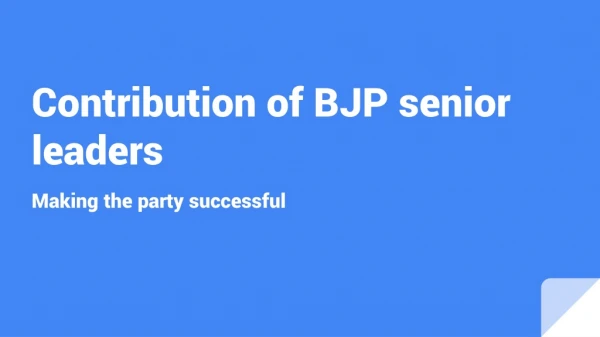 Contribution of BJP senior leaders