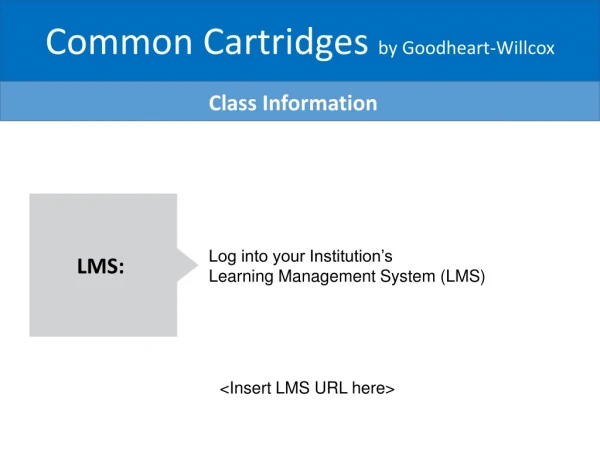 Log into your Institution’s Learning Management System ( LMS )