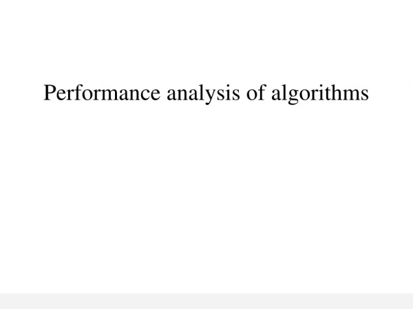 Performance analysis of algorithms