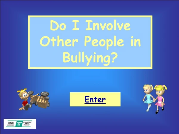 Do I Involve Other People in Bullying?