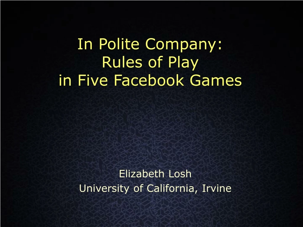 in polite company rules of play in five facebook games