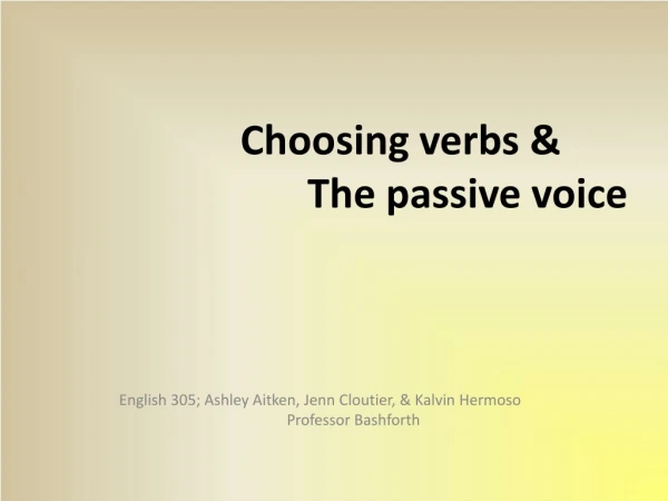 Choosing verbs &amp; 		The passive voice