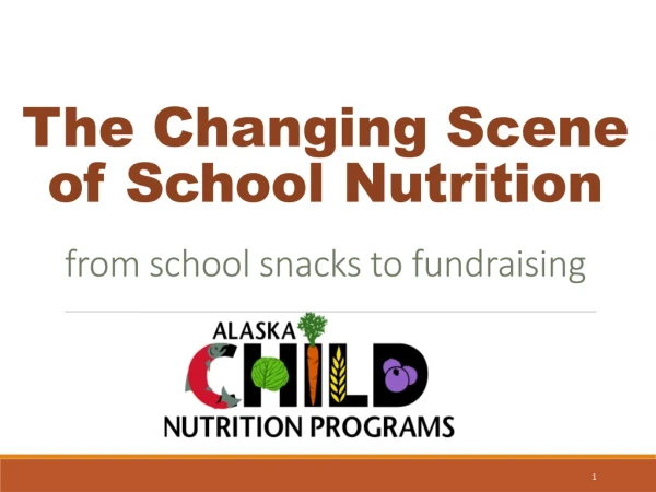 The Changing Scene of School Nutrition from school snacks to fundraising