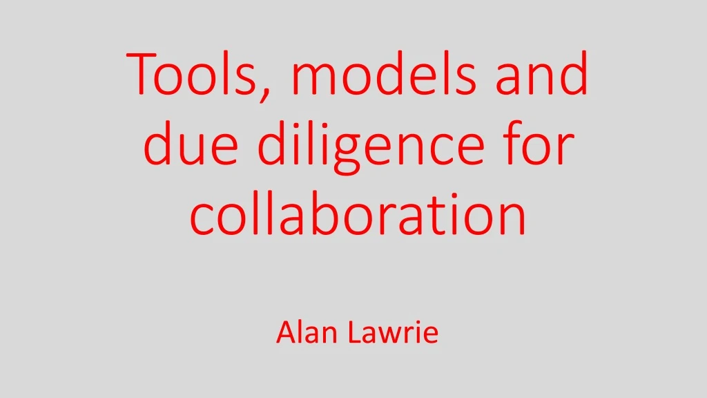 tools models and due diligence for collaboration
