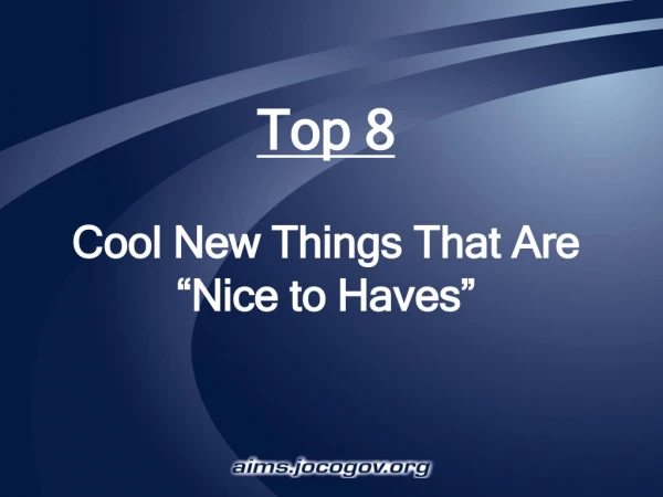 Top 8 Cool New Things That Are “Nice to Haves”