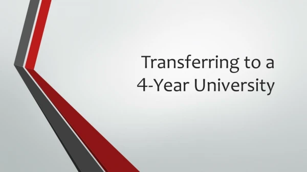Transferring to a 4 -Year University