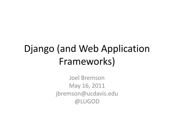 Django (and Web Application Frameworks)