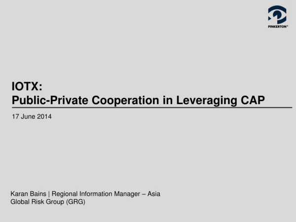 IOTX: Public-Private Cooperation in Leveraging CAP
