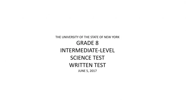 THE UNIVERSITY OF THE STATE OF NEW YORK GRADE 8 INTERMEDIATE-LEVEL SCIENCE TEST WRITTEN TEST